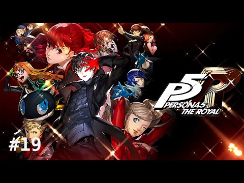 Persona 5 Royal Pt. 19