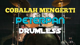 Download lagu COBALAH MENGERTI PETERPAN DRUMLESS/TANPA DRUM/NO DRUM mp3