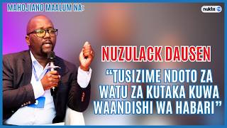 Nuzulack Dausen: Tusizime ndoto za watu za kutaka kuwa waandishi wa habari