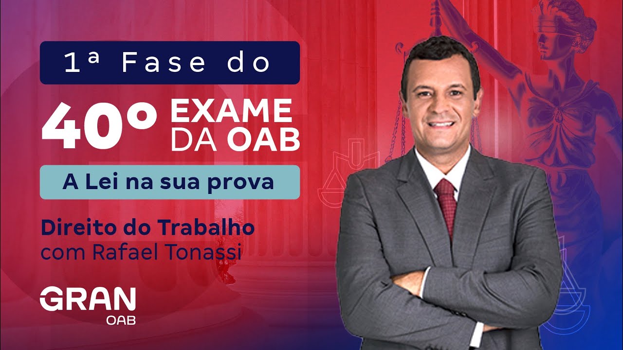 1ª fase do 40º Exame OAB - A Lei na sua prova | Direito do Trabalho