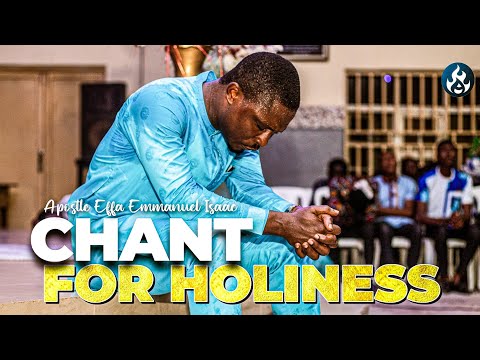 A cry for holiness and intimacy with God by Apostle Effa Emmanuel Isaac 