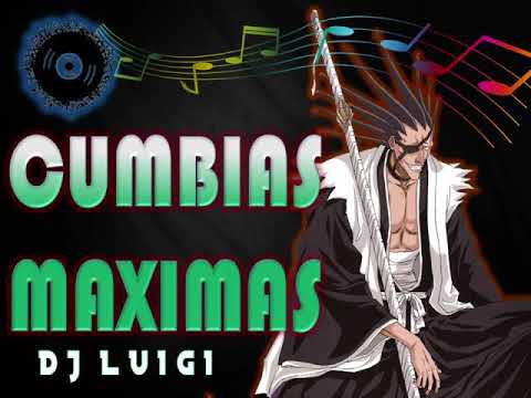 MIX CUMBIAS MAXIMAS vol 2 - dj Luigi