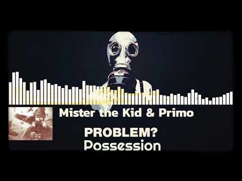 Mister the Kid & Primo - Possession