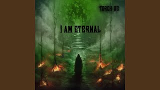 Torch Us - I Am Eternal 406 video