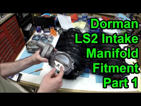 LS Tech: Dorman LS2 Intake Manifold Fitment - Part 1
