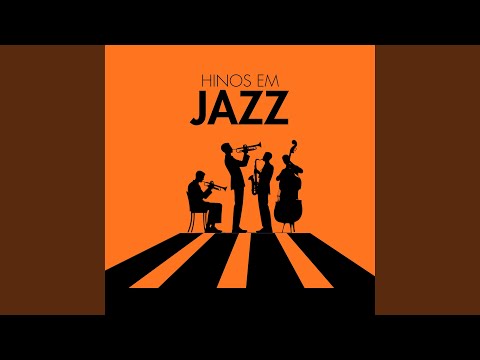 Hino 398 em Jazz (Não tardará a volta do Senhor)