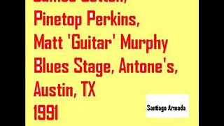 James Cotton, Pinetop Perkins, Matt 'Guitar' Murphy  - Blues Stage, Antone's, Austin, TX 1991