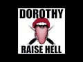 Dorothy - Raise Hell (lyrics)