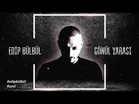 Edip Bülbül - Gönül Yarası (Official Audio)