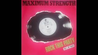 MAXIMUM STRENGTH - ROCK THIS PARTY (CLUB MIX) - SIDE A - 1989