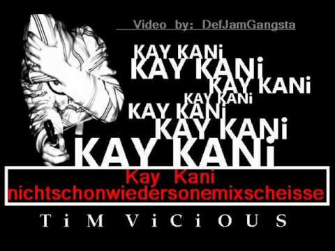 Kay Kani - nichtschonwiedersonemixscheisse