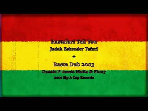 Judah Eskender Tafari - Rastafari Tell You + Gussie P meets Mafia & Fluxy - Rasta Dub 2003