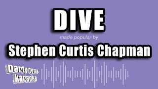 Stephen Curtis Chapman - Dive (Karaoke Version)