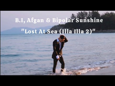B.I, Afgan, & Bipolar Sunshine - Lost At Sea