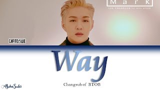 Lee Changsub [이창섭] BTOB [비투비] - Way 가사/Lyrics [Han|Rom|Eng]