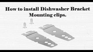 How to install dishwasher mounting clips. Dishwasher Brackets