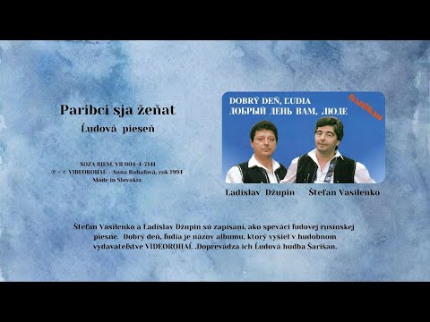 DUO Vasilenko - Džupin, Paribci sja žeňať, rusínska ľudová pieseň, VIDEOROHAĽ
