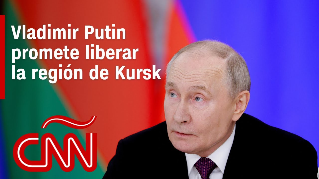 Vladimir Putin promete liberar la región de Kursk: Resumen de la guerra Rusia - Ucrania