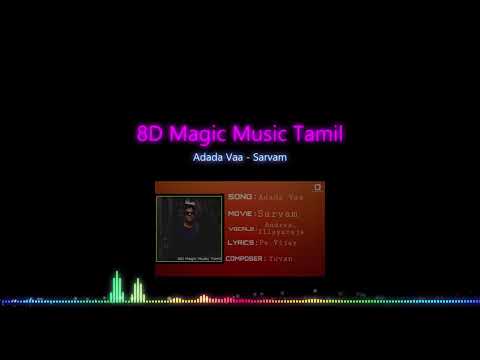 (8D Magic Music Tamil) Adada Vaa - Sarvam (8D AUDIO)