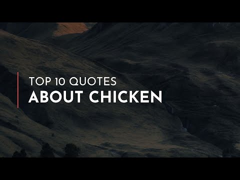 Top 10 Quotes about Chicken / Famous Quotes / Short Quotes / Strength Quotes