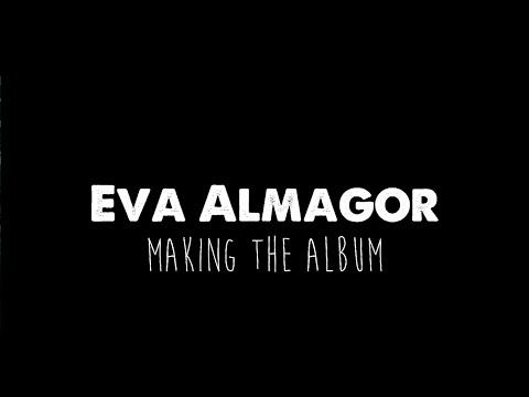 Eva Almagor Making the album: The studio (Aftermovie)