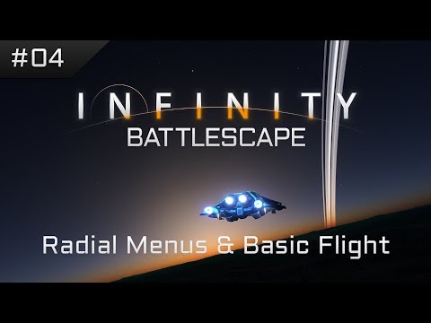 04 Infinity:Battlescape - Radial Menus & Basic Flight