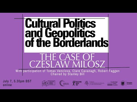 The cultural politics and geopolitics of the borderlands; the case of Czeslaw Milosz
