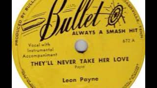 They’ll Never Take Her Love (From Me) - Leon Payne