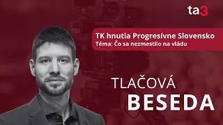 TK hnutia Progresívne Slovensko   Téma: Čo sa nezmestilo na vládu