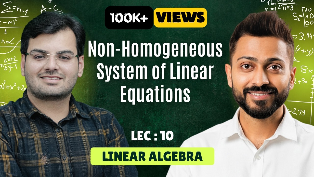Lec-10: Non Homogeneous System | Linear Algebra