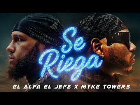 El Alfa "El Jefe" x Myke Towers - SE RIEGA | Video Oficial