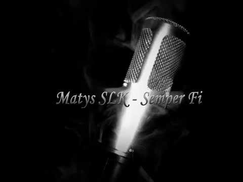Matys SLK  - Semper fi