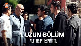 Altı Üstü İstanbul 1. Uzun Bölüm