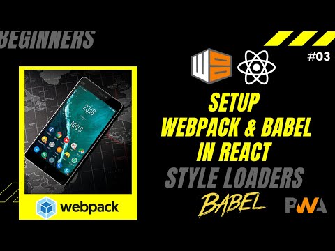 3 Setup a React app with Webpack and Babel | file loader | style loader | Babel config | PWA