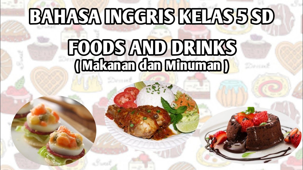 Video Pembelajaran Bahasa Inggris Kelas 5 SD || Foods and Drinks (Makanan dan Minuman)