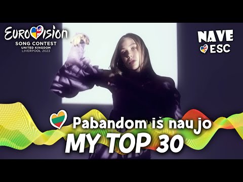 ESC 2023 - Pabandom iš naujo 🇱🇹  - My top 30