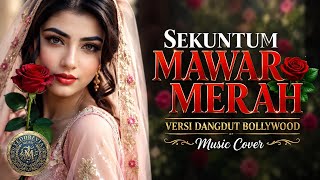 Download lagu SEKUNTUM MAWAR MERAH – Elvy Sukaesih | Remix Dangdut Bollywood Cover mp3