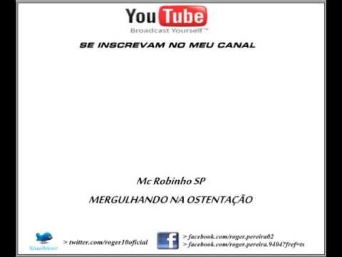 Mc Robinho SP - Mergulhando Na Ostentação [ Dj Juh Bronks ]