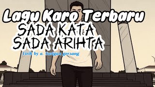 Download lagu Lagu Karo Baru 2026 || Sada Kata Sada Arihta || dengan lirik || Lirik By a. Tarigan gersang mp3