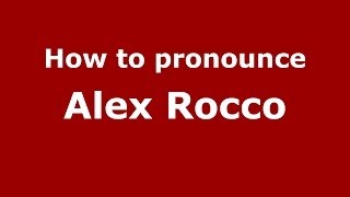 How to pronounce Alex Rocco