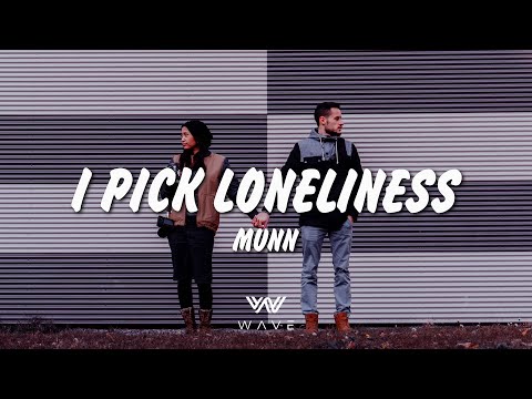 Munn - I Pick Loneliness (Lyrics) | WAVE |