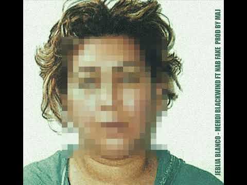 Mehdi Black Wind - Jeblia Blanco feat NAB FAKE (Prod by MAJ)