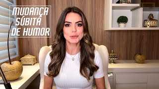 MUDANÇA SÚBITA DE HUMOR | Marinalva Callegario