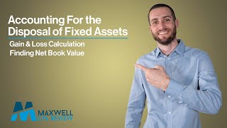 Fixed Asset Disposal Accounting Explained for Beginners | Maxwell CPA Review