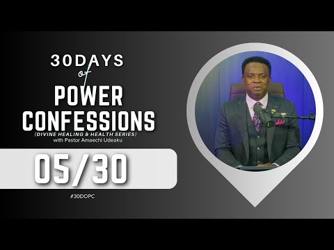 Day 05/30 Days of POWER CONFESSIONS (Divine Healing & Health Series)