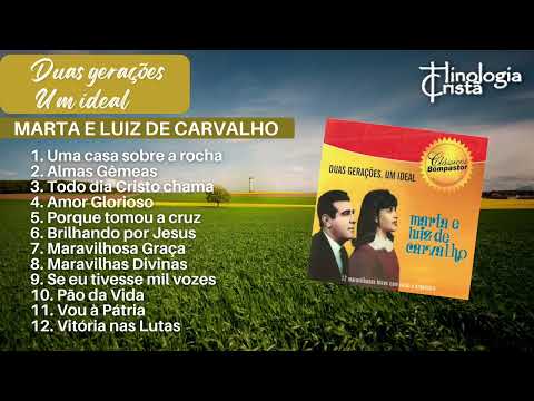 Marta e Luiz de Carvalho - Duas Gerações, Um Ideal - LP Completo