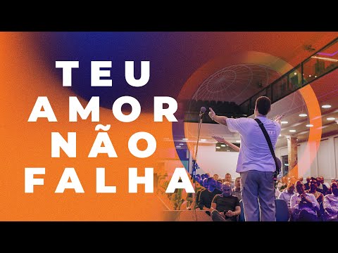 Teu amor não falha | Alexandre Magnani