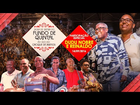 RODA DE SAMBA DO FUNDO DE QUINTAL NO CACIQUE DE RAMOS - PARTICIPAÇÃO DUDU NOBRE E REINALDO