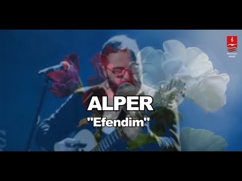 ALPER KIŞ  "EFENDİM"