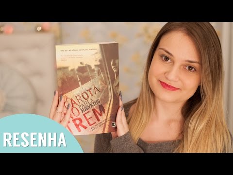 Resenha: A Garota No Trem - Paula Hawkins